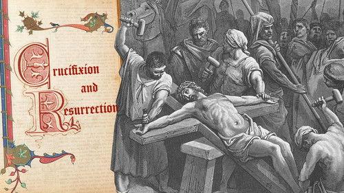 The Gospels Season 1 Episode 10 - Crucifixion and Resurrection