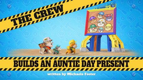 Rubble & Crew Season 3 Episode 7 - The Crew Builds an Auntie Day Present