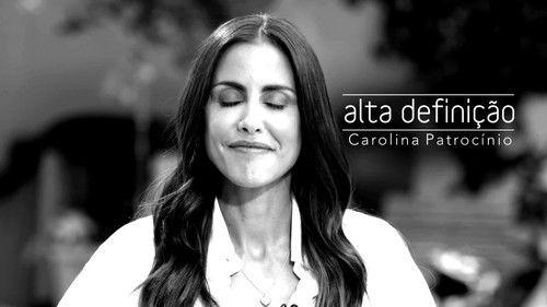 Alta Definição Season 17 Episode 22 - Carolina Patrocínio
