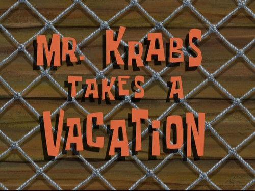 SpongeBob SquarePants Season 8 Episode 22 - Mr. Krabs Takes a Vacation