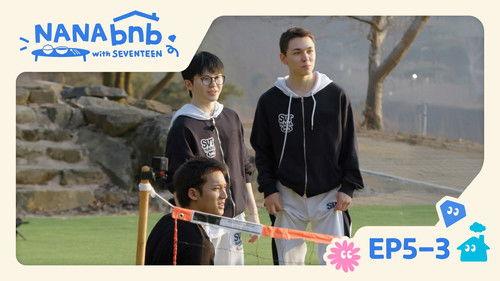 NANA bnb with SEVENTEEN Season 1 Episode 17 - EP5-3. Kings of Foot Volleyball & Hot Pot