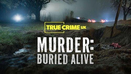True Crime Presents Season 1 Episode 9 - Murder: Buried Alive