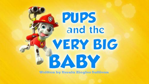PAW Patrol Season 1 Episode 6 - Pups and the Very Big Baby