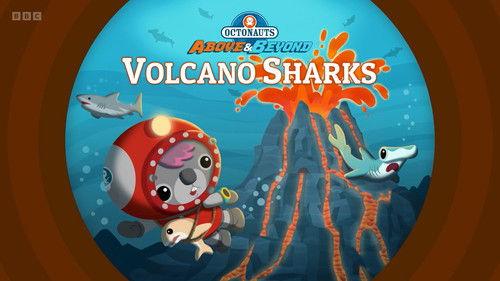 Octonauts: Above & Beyond Season 4 Episode 22 - Volcano Sharks