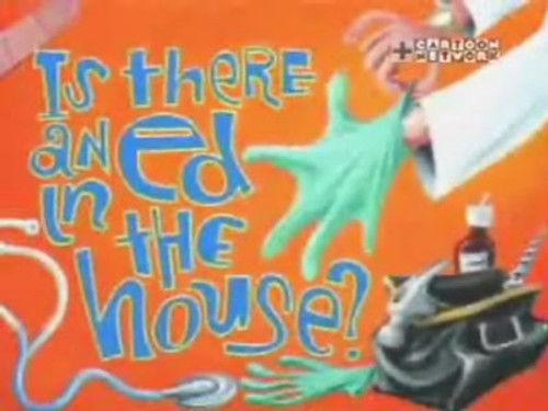 Ed, Edd n Eddy Season 4 Episode 3 - Is There an Ed in the House?