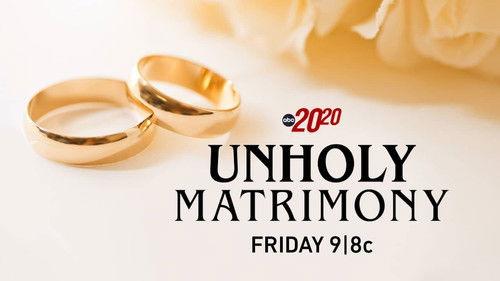20/20 Season 46 Episode 26 - Unholy Matrimony