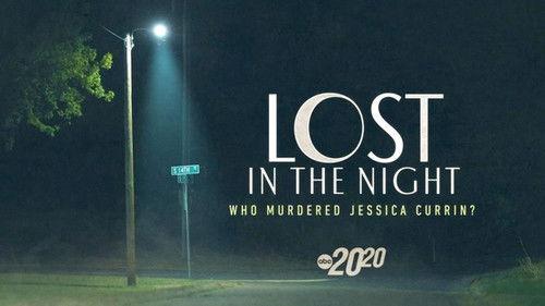 20/20 Season 49 Episode 5 - Lost in the Night: Who Murdered Jessica Currin?