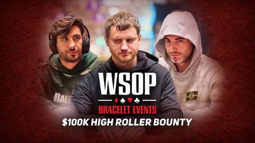 World Series of Poker Season 2022 Episode 1 - Event #2 $100K High Roller Bounty