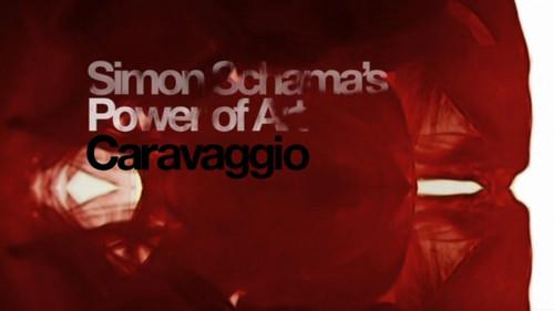 Simon Schama's Power of Art Season 1 Episode 1 - Caravaggio