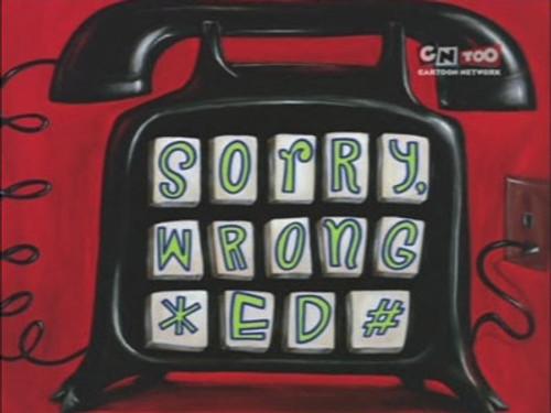 Ed, Edd n Eddy Season 4 Episode 16 - Sorry, Wrong Ed