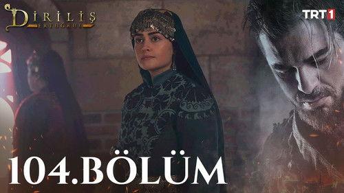 Resurrection: Ertugrul Season 4 Episode 13 - Episode 104