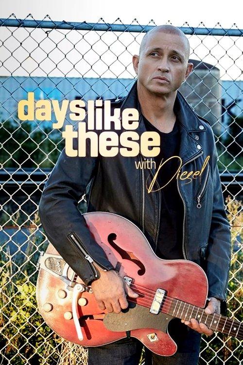Days Like These with Diesel poster