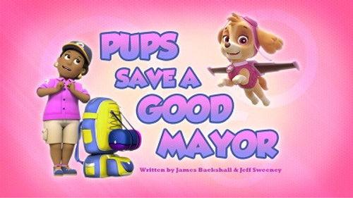 PAW Patrol Season 4 Episode 27 - Pups Save a Good Mayor