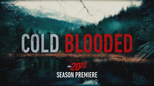 20/20 Season 48 Episode 1 - Cold Blooded
