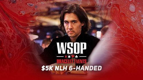 World Series of Poker Season 2021 Episode 19 - Event #25 $5K No-Limit Hold'em 6-Handed