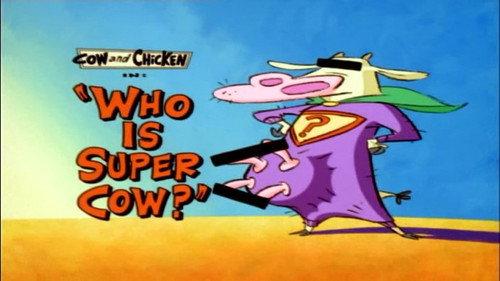 Cow and Chicken Season 1 Episode 8 - Who is Super Cow?