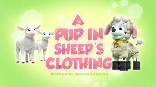 PAW Patrol Season 3 Episode 20 - A Pup in Sheep's Clothing