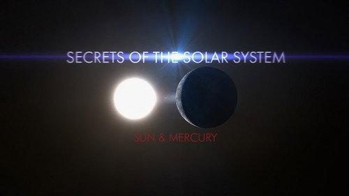 Secrets of the Solar System Season 1 Episode 2 - Sun & Mercury