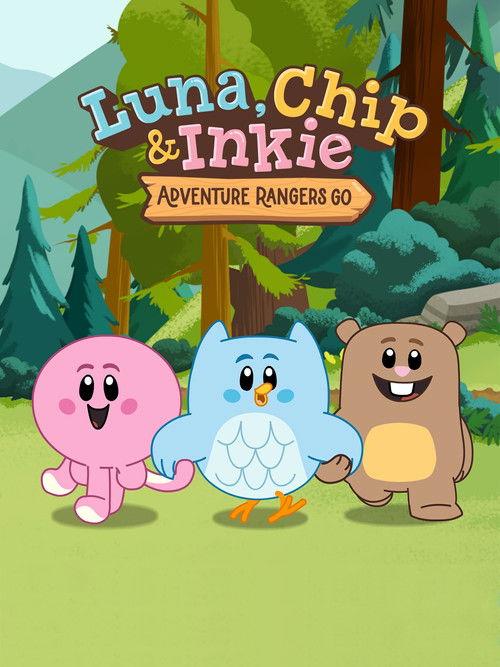 Luna, Chip & Inkie: Adventure Rangers Go poster