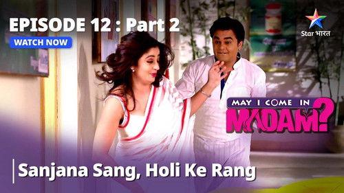 May I Come in Madam? Season 1 Episode 12 - Holi Ke Rang, Sanjana Ke Sang