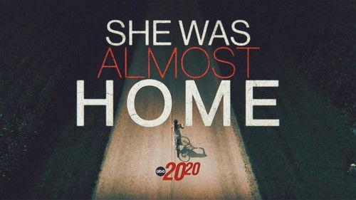 20/20 Season 47 Episode 5 - She Was Almost Home