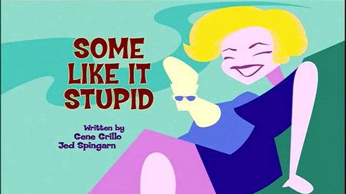 Johnny Bravo Season 3 Episode 18 - Some Like It Stupid