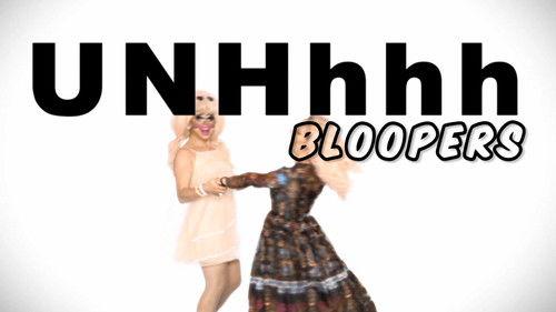 UNHhhh Season 1 Episode 17 - Bloopers