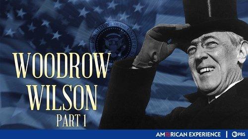 American Experience Season 14 Episode 4 - Woodrow Wilson (1): A Passionate Man