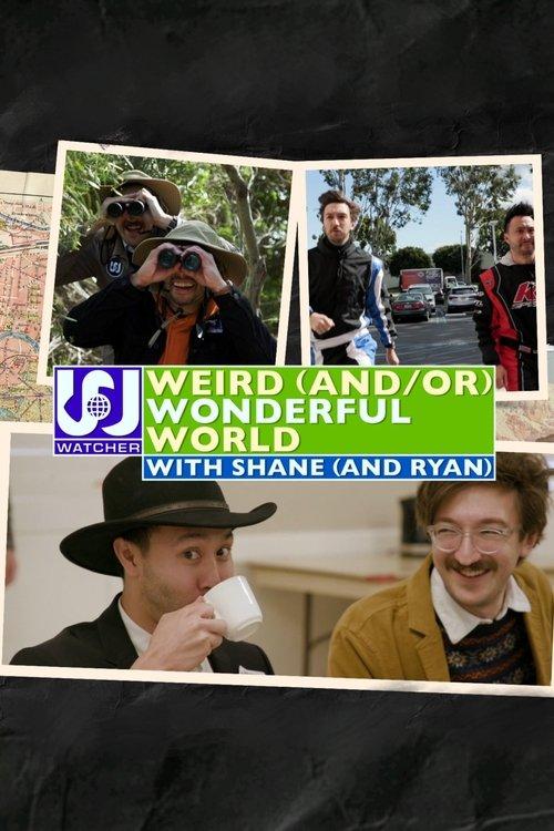 Weird (and/or) Wonderful World with Shane (and Ryan) poster