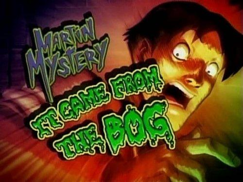 Martin Mystery Season 1 Episode 1 - It Came from the Bog