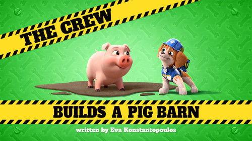 Rubble & Crew Season 1 Episode 18 - The Crew Builds a Pig Barn