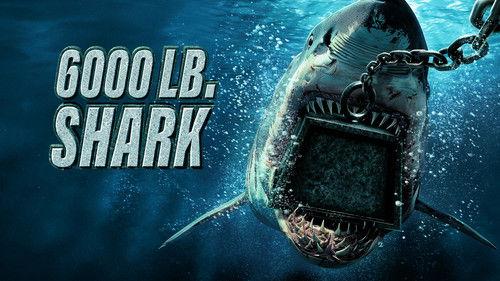 Shark Week Season 37 Episode 9 - 6000 LB Shark