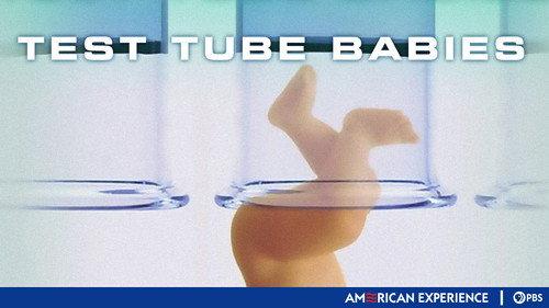 American Experience Season 19 Episode 4 - Test Tube Babies