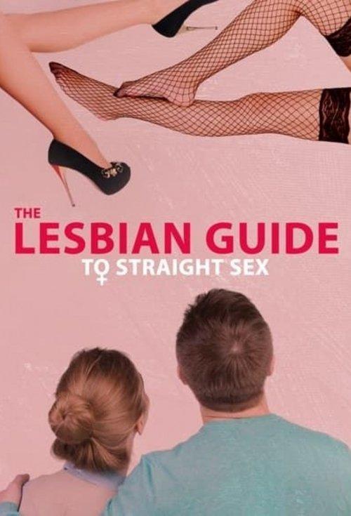 The Lesbian Guide to Straight Sex poster
