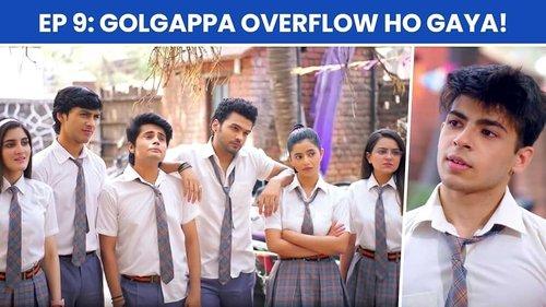 School Friends Season 2 Episode 9 - Golgappa Overflow Ho Gaya!