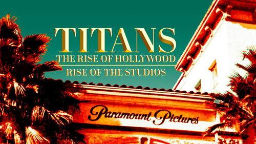 Titans: The Rise of Hollywood Season 1 Episode 3 - Rise of the Studios