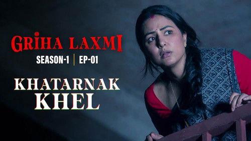 Griha Laxmi Season 1 Episode 1 - Khatarnak Khel