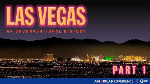 American Experience Season 18 Episode 3 - Las Vegas: An Unconventional History (1): Sin City