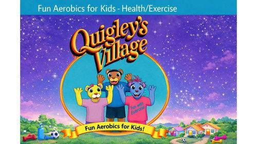 Quigley's Village Season 1 Episode 21 - Fun Aerobics for Kids - Health & Exercise