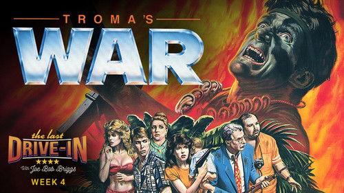 The Last Drive-in with Joe Bob Briggs Season 2 Episode 7 - Troma's War