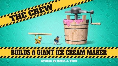 Rubble & Crew Season 3 Episode 9 - The Crew Builds a Giant Ice Cream Maker