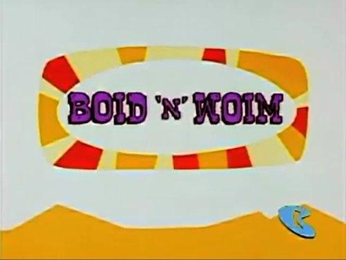 What a Cartoon! Season 1 Episode 19 - Boid 'n' Woim