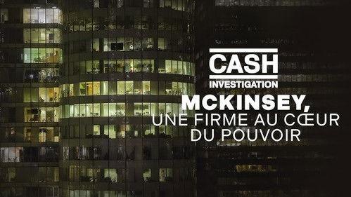 Cash Investigation Season 13 Episode 1 - McKinsey, a firm at the heart of power