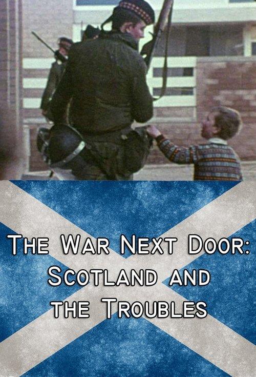 The War Next Door: Scotland and the Troubles poster