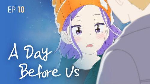 A Day Before Us Season 1 Episode 10 - A Day Before Us