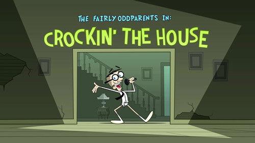 The Fairly OddParents Season 10 Episode 17 - Crockin' the House