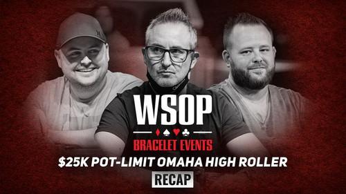 World Series of Poker Season 2022 Episode 14 - Event #19 $25K Pot-Limit Omaha High Roller Recap