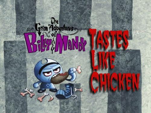 The Grim Adventures of Billy and Mandy Season 1 Episode 11 - Tastes Like Chicken