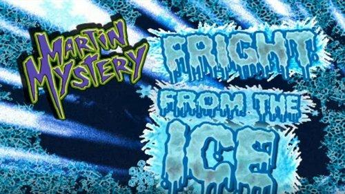 Martin Mystery Season 1 Episode 16 - Fright from the Ice