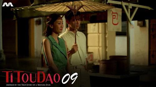 Titoudao: Inspired By The True Story Of A Wayang Star Season 1 Episode 9 - Mud Below The Stage